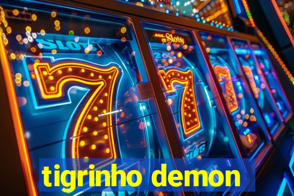 tigrinho demon